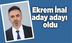 Ekrem İnal aday adayı oldu