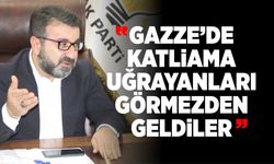 Gür, Gazze’de Katliama Uğrayanları Görmezden Geldiler