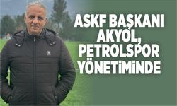 ASKF BAŞKANI AKYOL, PETROLSPOR YÖNETİMİNDE