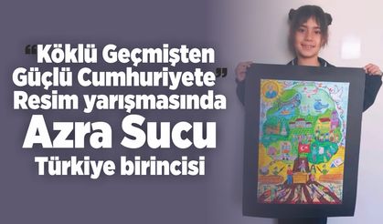 “Köklü Geçmişten Güçlü Cumhuriyete” Resim yarışmasında, Azra Türkiye birincisi oldu