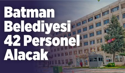Batman Belediyesi 42 Personel Alacak. İşte detaylar