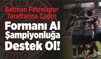 Batman Petrolspor Taraftarına Çağrı: Formanı Al, Şampiyonluğa Destek Ol!