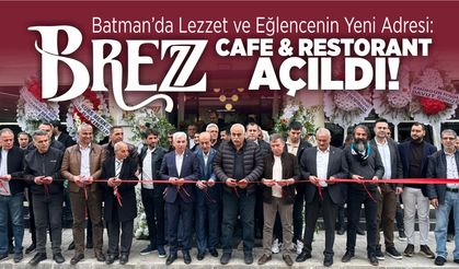 Batman’da Lezzet ve Eğlencenin Yeni Adresi: Brezz Cafe & Restorant Açıldı!