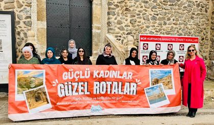 GÜÇLÜ KADINLAR “GÜZEL ROTALAR” PROJESİNDE BATMAN’IN TARİHİNİ KEŞFETTİ