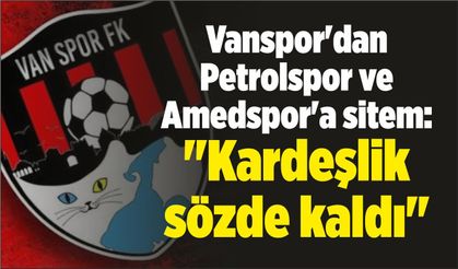 Vanspor'dan Petrolspor ve Amedspor'a sitem: "Kardeşlik sözde kaldı"
