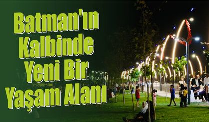 Batman'ın Kalbinde Yeni Bir Yaşam Alanı