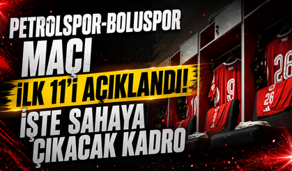 Petrolspor-Boluspor Maçı İlk 11’i Açıklandı! İşte Sahaya Çıkacak Kadro