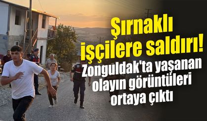Şırnaklı işçilere saldırı Zonguldak'ta yaşanan olayın görüntüleri ortaya çıktı
