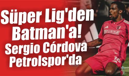 Süper Lig'den Batman'a! Sergio Córdova Petrolspor'da
