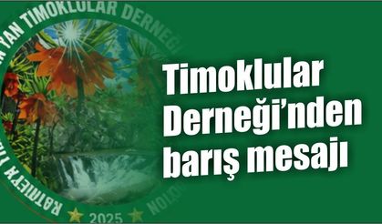 Timoklular Derneği’nden barış mesajı