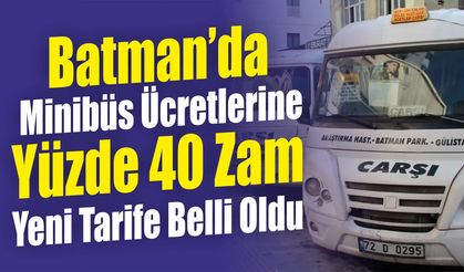 Batman’da Minibüs Ücretlerine Yüzde 40 Zam: Yeni Tarife Belli Oldu