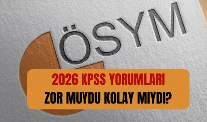 2026 KPSS Lisans Türkçe, Matematik, Coğrafya, Tarih, Vatandaşlık ve Güncel bilgiler soruları zor muydu kolay mıydı?