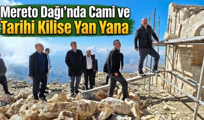 Mereto Dağı’nda Cami ve Tarihi Kilise Yan Yana: İnanç Turizmine Yeni Merkez