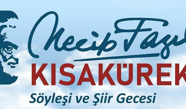 Necip Fazıl Kısakürek söyleşi ve şiir gecesi