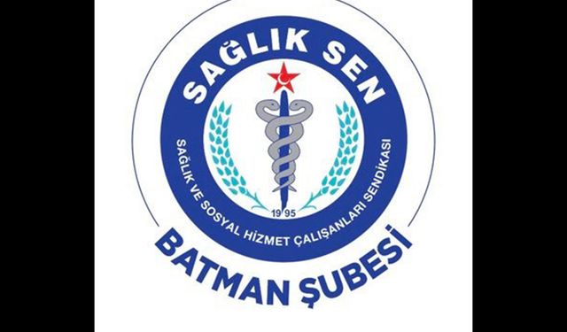 Sağlık-Sen Batman Şubesi: Mali ve özlük haklarımız iyileştirilmeli