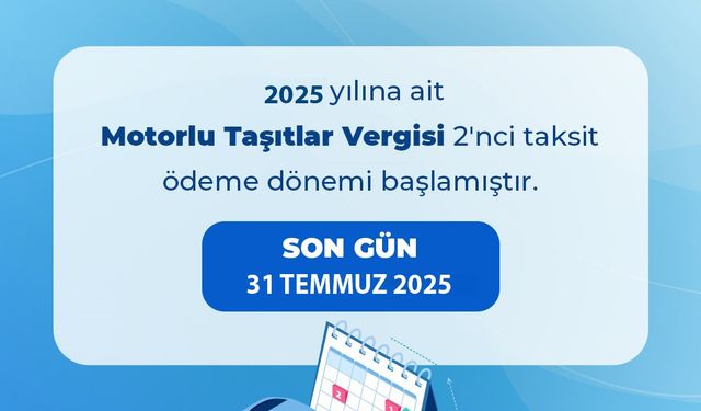 MTV 2. Taksit Ödemeleri İçin Son Gün 31 Temmuz!