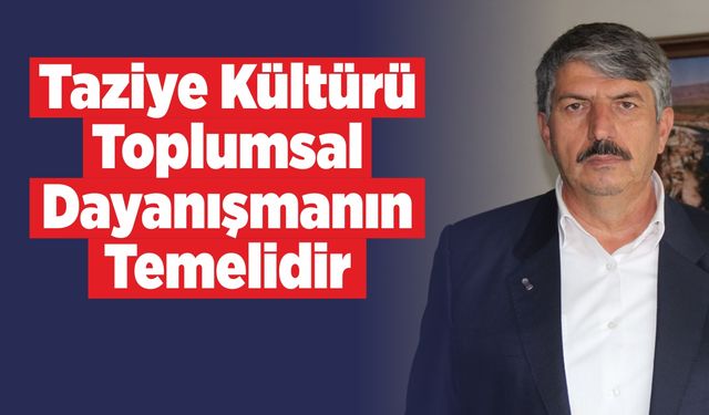 BESO Başkanı Çiftçi: Taziye kültürü toplumsal dayanışmanın temelidir