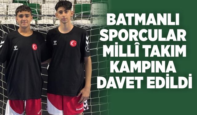 BATMANLI SPORCULAR MİLLÎ TAKIM KAMPINA DAVET EDİLDİ