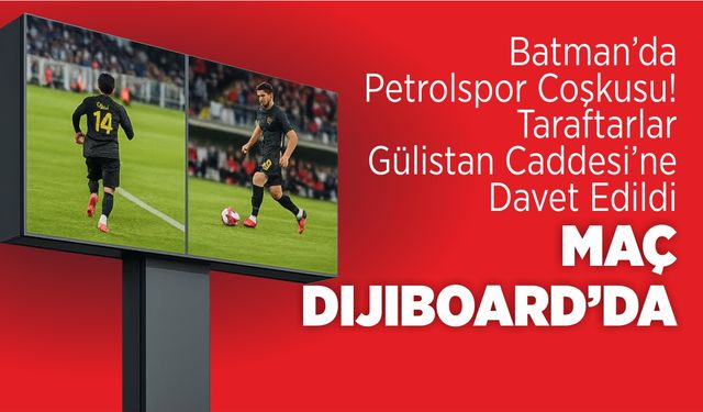 Batman’da Petrolspor Coşkusu! Taraftarlar Gülistan Caddesi’ne Davet Edildi