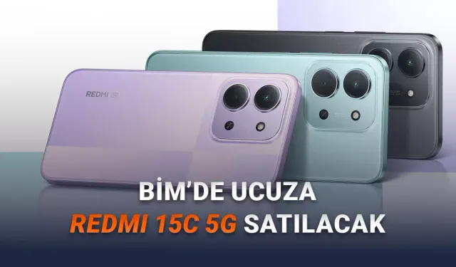 BİM’de 5G fırtınası kopacak: Xiaomi Redmi 15C piyasayı sallamaya geliyor!