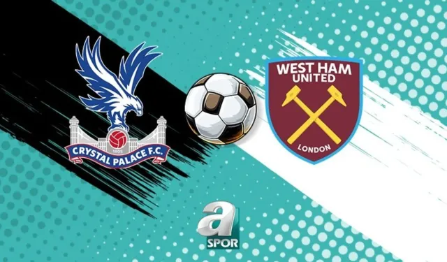 Crystal Palace West Ham maçı hangi kanalda, nereden izlenir?  Crystal Palace West Ham CANLI nereden izlenir?