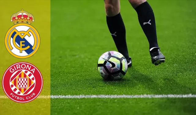 Real Madrid Girona maçı hangi kanalda, nereden izlenir? Real Madrid Girona CANLI izle!