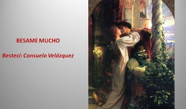 Besame Mucho Ne Demek?