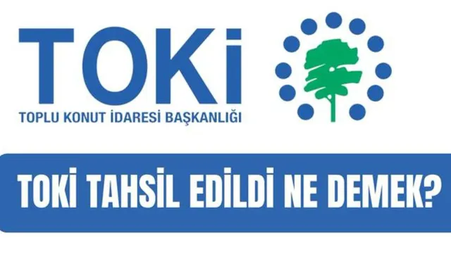 TOKİ ''Tahsilat Bekleniyor'' yazısı ne anlama geliyor? TOKİ başvuru ekranı 'Tahsil Edildi' ne demek?