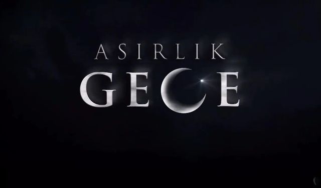 Asırlık Gece Ne Zaman Yayınlanacak? Hangi Kitaptan Uyarlandı? Oyuncu Kadrosunda Kimler Var? Kaç Bölüm Sürecek?