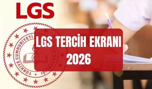 (MEB e-Okul LGS tercih robotu) LGS tercihleri nereden, nasıl yapılır? LGS TERCİH EKRANI 2026