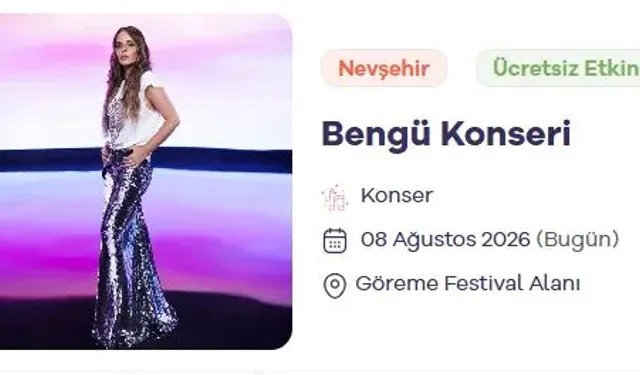 Nevşehir Bengü Konseri Ne Zaman, Saat Kaçta, Nerede? Girişler Ücretsiz mi, Yaş Sınırı Var mı? Ulaşım Nasıl Sağlanır ve 9 Ağustos'ta Kim Çıkacak?
