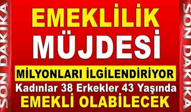 Kadınlara 38, Erkeklere 43 Yaşında Erken Emeklilik İddiası! Yeni Formül Neleri Kapsıyor?