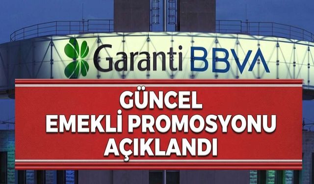 Yeni Emekli Promosyonu: Garanti BBVA Güncelleme Yaptı (Toplam Avantaj 25 Bin TL)