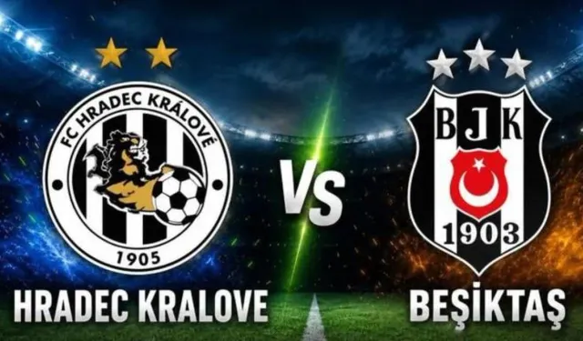Beşiktaş Hradec Kralove Maçı Bu Hafta mı ve Karşılaşmaya Dair Merak Edilen Tüm Detaylar Nelerdir?