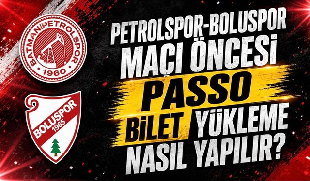 Petrolspor-Boluspor Maçı Öncesi Passo Bilet Yükleme Nasıl Yapılır?