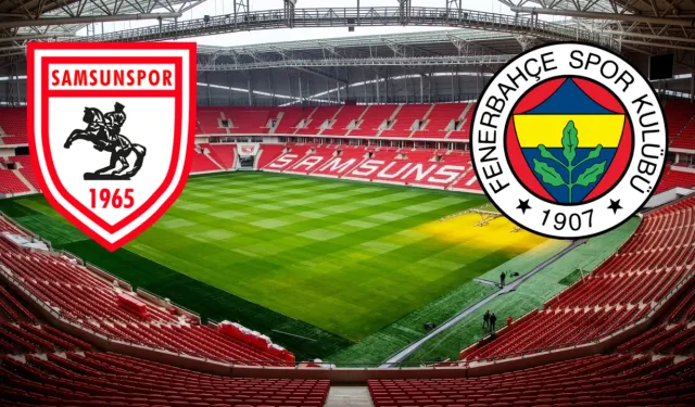 Samsunspor Fenerbahçe maçı hangi kanalda, nereden izlenir? Samsunspor Fenerbahçe CANLI izle!