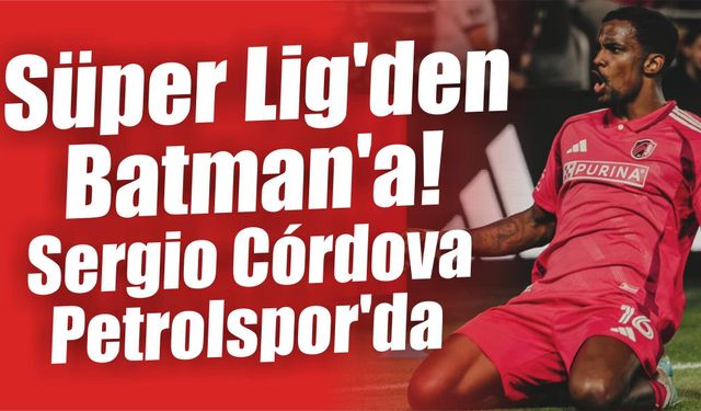 Süper Lig'den Batman'a! Sergio Córdova Petrolspor'da