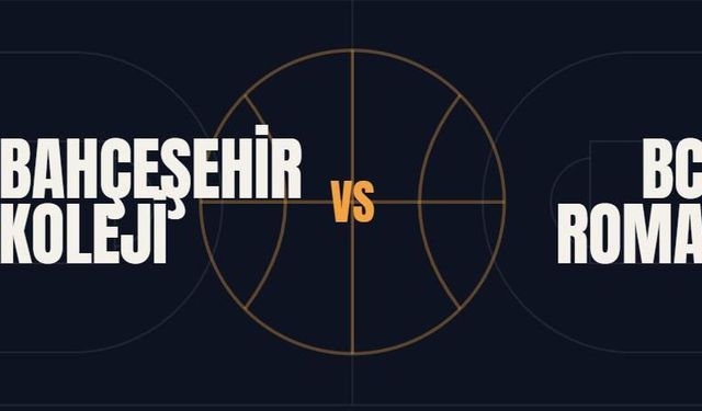 Bahçeşehir Koleji BC Roma Maçı Hangi Kanalda Şifresiz? Bahçeşehir Roma Basketbol Maçı Saat Kaçta, Nereden CANLI İzlenir?
