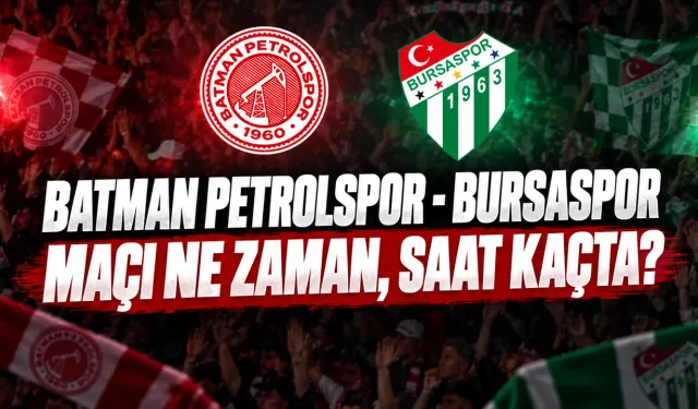 Batman Petrolspor - Bursaspor Maçı Ne Zaman, Saat Kaçta ve Hangi Kanalda?