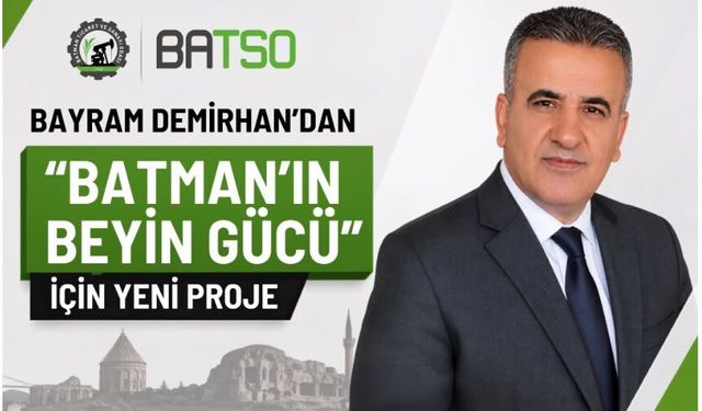 Bayram Demirhan’dan “Batman’ın Beyin Gücü” İçin Yeni Proje