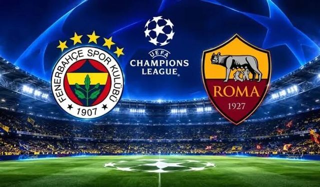 10 Eylül 2026 bugünkü Şampiyonlar Ligi maçları hangi kanalda? CANLI MAÇ İZLE (FENERBAHÇE ROMA)