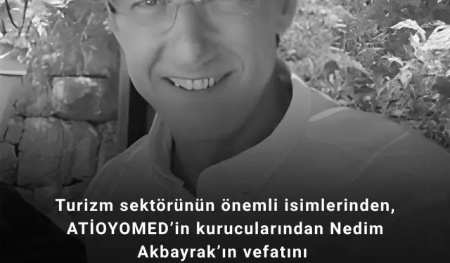 Nedim Akbayrak Kimdir, Neden Öldü ve Türk Turizm Sektörüne Bıraktığı Büyük Miras Nedir?