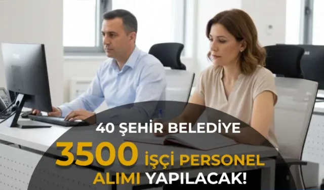 Belediyelere KPSS'siz 3 Bin 500 İşçi Alımı Başvurusu Nasıl Yapılır, Şartları Nelerdir ve Maaşlar Ne Kadar? Yerel Yönetimlerde İstihdam Seferberliği: 40 Şehirde KPSS Şartı Olmadan 3 Bin 500 Belediye İşçisi Nasıl Alınacak?