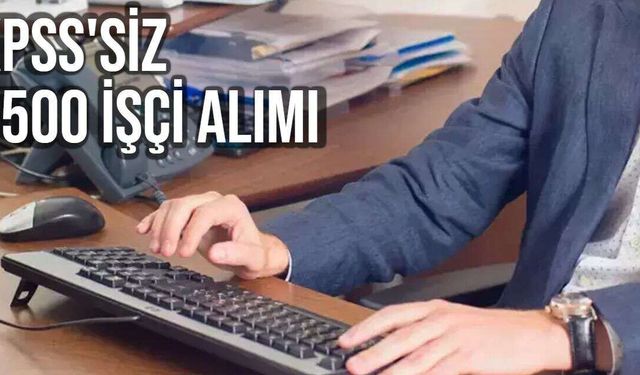 Kamuya KPSS’siz 8 Bin 500 Personel Alımı! Memur, İşçi, Güvenlik ve Şoför Kadroları Açıldı