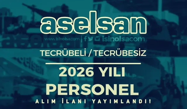 ASELSAN KPSS’SİZ 67 FARKLI ALANDA PERSONEL ALIMI YAPYOR! BAŞVURU ŞARTLARI VE KADROLAR NELER?