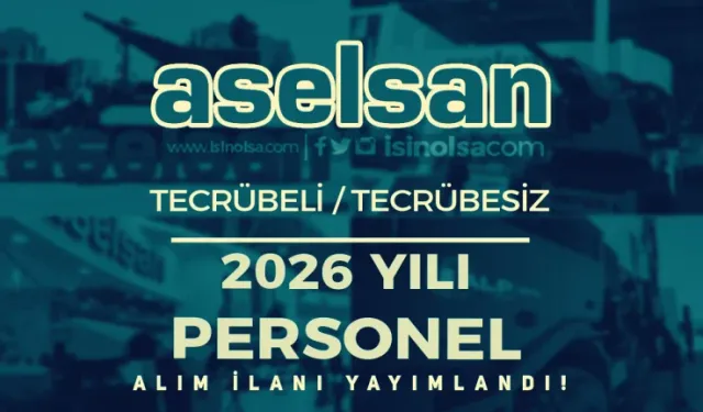 SAVUNMA SANAYİİNDE DEV İSTİHDAM HAMLESİ: ASELSAN KPSS ŞARTSIZ 75 ALANDA PERSONEL ALIYOR!
