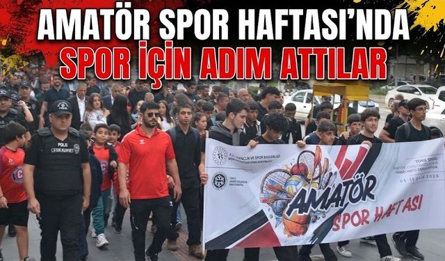 Amatör Spor Haftası’nda Spor İçin Adım Attılar