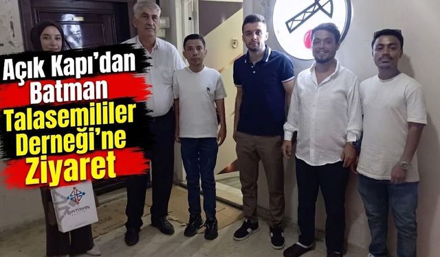 Açık Kapı’dan Batman Talasemililer Derneği’ne Ziyaret