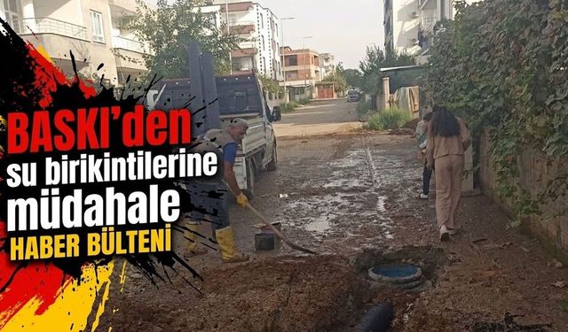 BASKİ’den su birikintilerine müdahale