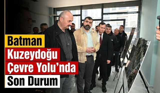 Batman Kuzeydoğu Çevre Yolu’nda Son Durum